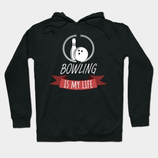 Bowling is my life Hoodie